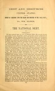 Cover of: Debt and resources of the United States, and the effect of secession upon the trade and industry of the loyal states
