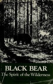 Cover of: Black bear, the spirit of the wilderness
