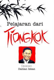 Cover of: Pelajaran dari Tiongkok: catatan Dahlan Iskan