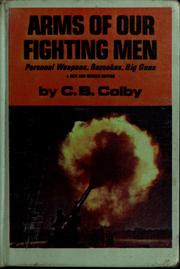 Cover of: Arms of our fighting men by C. B. Colby