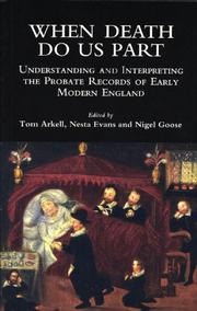 Cover of: When Death Do Us Part: Understanding and Interpreting the Probate Records of Early Modern England (Local Population Studies S.)