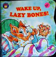 Cover of: Wake Up, Lazy Bones!