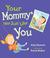 Cover of: Your Mommy Was Just Like You
