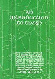 An Introduction to Elvish, Other Tongues, Proper Names and Writing Systems of the Third Age of the Western Lands of Middle-Earth as Set Forth in the Published Writings of Professor John Ronald Reuel Tolkien by Jim Allan