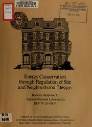 Cover of: Energy conservation through regulation of site and neighborhood design, Boston's response to argonne national laboratory's rfp 79-20-007