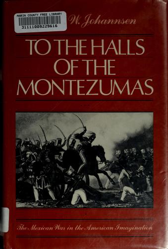 To the halls of the Montezumas by Robert Walter Johannsen