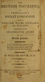 Cover of: The British tourists, or, Traveller's pocket companion: through England, Wales, Scotland, and Ireland. Comprehending the most celebrated tours in the British islands