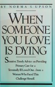 Cover of: When someone you love is dying by Norma S. Upson