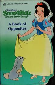 Cover of: Walt Disney's Snow White and the Seven Dwarfs: A Book of Opposites (Golden Sturdy Shape Book)