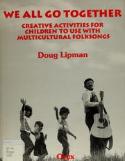 Cover of: We All Go Together: Creative Activities for Children to Use With Multicultural Folksongs
