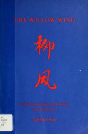 Cover of: The Willow wind by [translations from the Chinese and poems by] Arthur Sze.