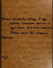 Cover of: Illinois school for extension workers by University of Illinois (Urbana-Champaign campus). Extension Service in Agriculture and Home Economics