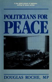 Cover of: Politicians for peace | Douglas J. Roche