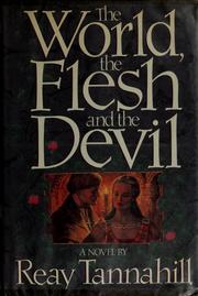 Cover of: The world, the flesh, and the Devil by Reay Tannahill