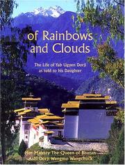 Cover of: Of rainbows and clouds: the life of Yab Ugyen Dorji as told to his daughter