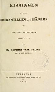 Cover of: Kissingen, mit seinen Heilquellen und Bädern in mehreren Beziehungen