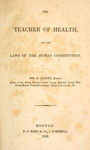 Cover of: The teacher of health, and the laws of the human constitution