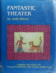 Cover of: Fantastic theater by Judy Sierra