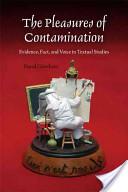 Cover of: The pleasures of contamination: evidence, text, and voice in textual studies