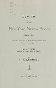 Cover of: Review of the New York musical season 1885-1886 [-1888-1890] by Henry Edward Krehbiel