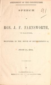 Cover of: Speech of Hon. J.F. Farnsworth, of Illinois, delivered in the House of Representatives, June 15, 1864