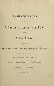 Cover of: Reminiscences of Santa Clara Valley and San Jose: with the souvenir of the carnival of roses held in honor of the visit of President McKinley, Santa Clara County, California, May 13-14-15--1901