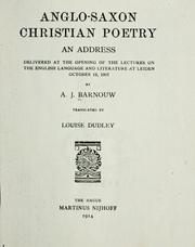 Cover of: Anglo-Saxon Christian poetry: an address delivered at the opening of the lectures of the English language and literature at Leiden, October 12, 1907