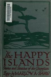 Cover of: The happy islands: stories and sketches of the Georgian Bay