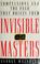 Cover of: Invisible masters