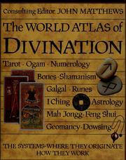 Cover of: The World atlas of divination by consulting editor, John Matthews.