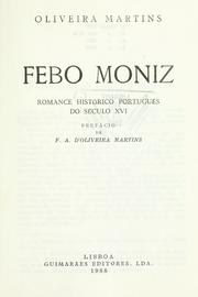 Cover of: Phebus Moniz, romance historico portuguez do secula XVI by J. P. Oliveira Martins