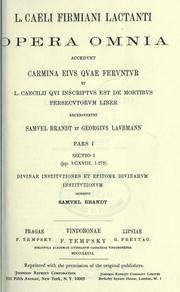 Cover of: Opera omnia, accedunt Carmina eius quae feruntur et L. Caecilii qui inscriptus est de mortibus persectutorum liber: Recensuerunt Samuel Brandt et Georgius Laubmann