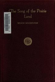 Cover of: The song of the prairie land by Wilson MacDonald