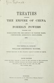 Treaties between the empire of China and foreign powers, together with regulations for the conduct of foreign trade, conventions, agreements, regulations, etc by China