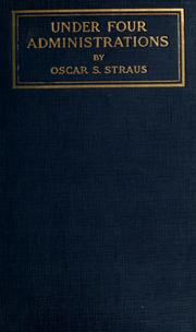 Cover of: Under four administrations: from Cleveland to Taft; recollections