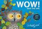Cover of: Wow! Said the Owl