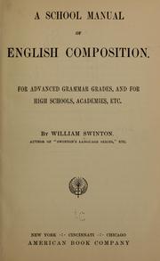 Cover of: A school manual of English composition: For advanced grammar grades, and for high schools, academies, etc.