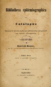 Cover of: Bibliotheca epidemiographica: sive catalogus librorum de historia morborum epidemicorum cum generali tum speciali conscriptorum