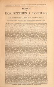 Cover of: Speech of Hon. Stephen A. Douglas, in reply to Mr. Seward and Mr. Trumbull: delivered in the Senate of the United States, February 29, 1860