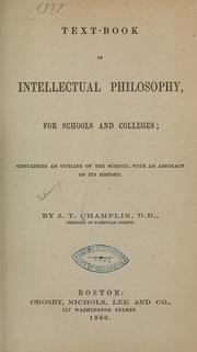 Cover of: Text-book in intellectual philosophy for schools and colleges