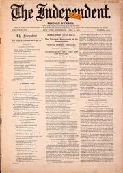 Cover of: Abraham Lincoln: the thirtieth anniversary of his assassination : tributes from his associates : incidents and stories : his speeches in New York and New England : the tragedy at Ford's Theater : reminiscences of soldiers, statesmen and citizens