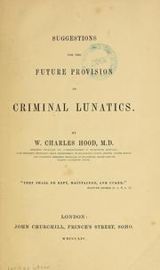 Cover of: Suggestions for the future provision of criminal lunatics.