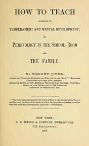 Cover of: How to teach according to temperament and mental development or: Phrenology in the school-room and the family