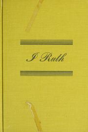 Cover of: I, Ruth: autobiography of a marriage; the self-told story of the woman who married the great Lincoln scholar, James G. Randall, and through her interest in his work became a Lincoln author herself.