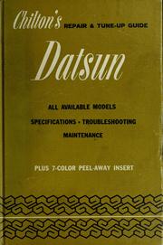 Cover of: Chilton's repair and tune-up guide for the Datsun by prepared by the Automotive Department of Chilton Book Company.