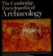 Cover of: The Cambridge encyclopedia of archaeology by editor, Andrew Sherratt ; foreword by Grahame Clark.