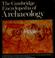 Cover of: The Cambridge encyclopedia of archaeology