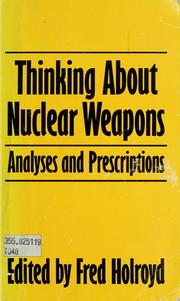 Cover of: Thinking about nuclear weapons: analyses and prescriptions