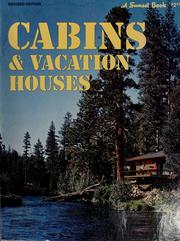 Cover of: Cabins & vacation houses by by the editors of Sunset books and Sunset magazine.