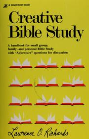 Cover of: Creative Bible study: a handbook for small group, family, and personal Bible study with adventure questions for discussion